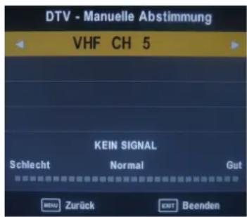 DTV - Manuelle Abstimmung VHF CH 5 KEIN SIGNAL Schlecht Normal Gut MENU Zurück KENT Beenden