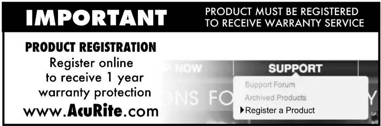 IMPORTANT PRODUCT MUST BE REGISTERED TO RECEIVE WARRANTY SERVICE PRODUCT REGISTRATION Register online to receive 1 year warranty protection www.AcuRite.com SUPPORT Support Forum Archived Products ►Register a Product