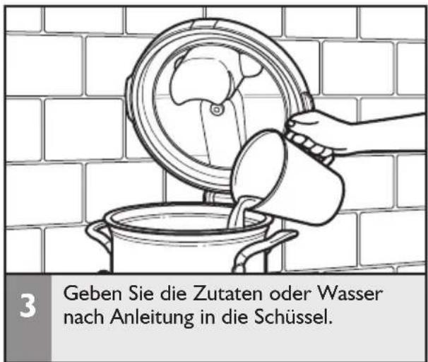 3 Geben Sie die Zutaten oder Wasser nach Anleitung in die Schüssel.