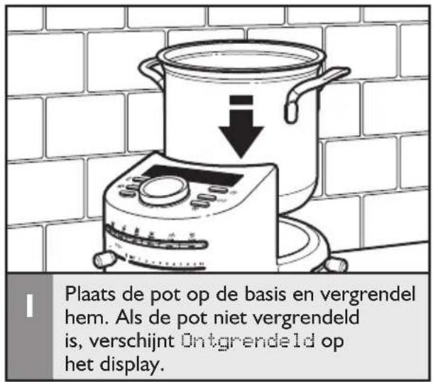 Plaats de pot op de basis en vergrendel hem. Als de pot niet vergrendeld is, verschijnt Ontgrendeld op het display.
