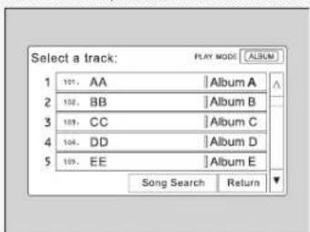 Select a track: PLAY MODE ALBUM 1 101. AA Album A 2 102. BB Album B 3 103. CC Album C 4 104. DD Album D 5 105. EE Album E Song Search Return