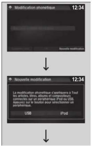 Modification phonétique 12:34 Nouvelle modification Nouvelle modification 12:34 La modification phonétique s'explorers à Tout les articles, titles, albums et composieurs connectés sur un périarchique iPod ou USB. Appurées sur le bouton pour sélectionner un périarchique. USB iPod