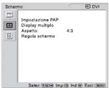Impostazione PAP Display multiplo Aspetto: 4:3 Regola schermo