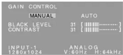 CONTROL DE GANANCIA MANUAL AUTO NIVEL DE NEGRO 31 [||||||||......] CONTRASTE 31 [||||||||......] ENTRADA-1 ANALÓGICA 1280x1024 V:60Hz H:64kHz