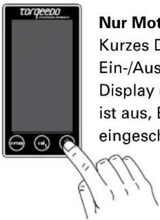 Nur Mot Kurzes D Ein-/Aus Display ist aus, B eingesch