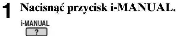 1 Nacisnąć przycisk i-MANUAL. i-MANUAL ?