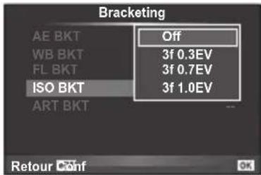 Bracketing AE BKT Off WB BKT 3f 0.3EV FL BKT 3f 0.7EV ISO BKT 3f 1.0EV ART BKT Retour Conf