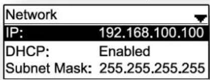 Network IP: 192.168.100.100 DHCP: Enabled Subnet Mask: 255.255.255.255