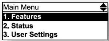 Main Menu 1. Features 2. Status 3. User Settings
