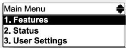 Main Menu 1. Features 2. Status 3. User Settings