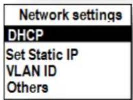 Network settings DHCP Set Static IP VLAN ID Others