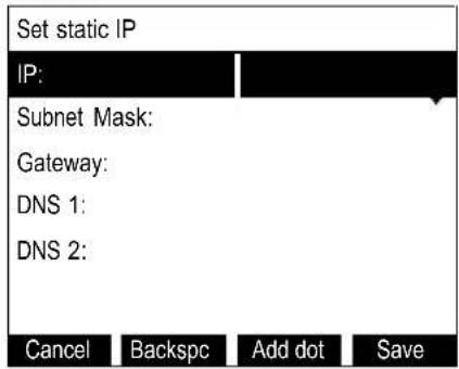 Set static IP IP: Subnet Mask: Gateway: DNS 1: DNS 2: Cancel Backspc Add dot Save