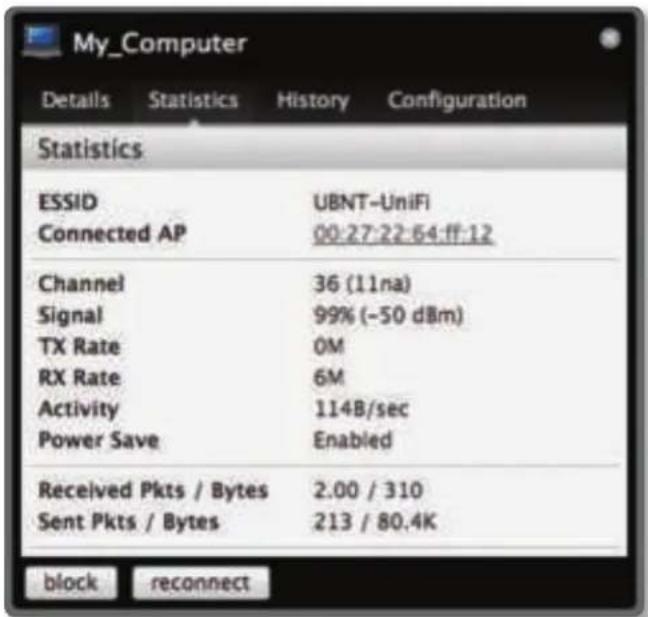 My_Computer Details Statistics History Configuration Statistics ESSID UBNT-UniFi Connected AP 00:27:22:64:ff:12 Channel 36 (11na) Signal 99% (-50 dBm) TX Rate 0M RX Rate 6M Activity 114B/sec Power Save Enabled Received Pkts / Bytes 2.00 / 310 Sent Pkts / Bytes 213 / 80.4K block=reconnect