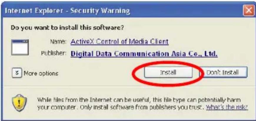 Internet Explorer - Security Warning Do you want to install this software? Name: ActiveX Control of Media Client Publisher: Digital Data Communication Asia Co., Ltd. More options Install Don't Install While files from the Internet can be useful, this file type can potentially harm your computer. Onl…