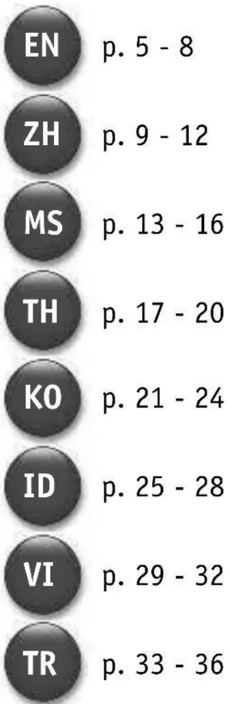 EN p. 5 - 8 ZH p. 9 - 12 MS p. 13 - 16 TH p. 17 - 20 KO p. 21 - 24 ID p. 25 - 28 VI p. 29 - 32 TR p. 33 - 36