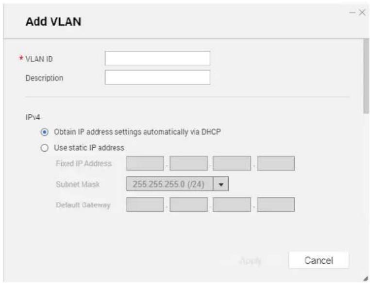 Add VLAN * VLAN ID Description IPv4 Obtain IP address settings automatically via DHCP Use static IP address Fixed IP Address Subnet Mask 255.255.255.0 (/24) Default Gateway Cancel