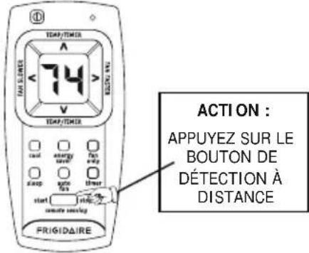 ACTION : APPUYEZ SUR LE BOUTON DE DÉTECTION À DISTANCE
