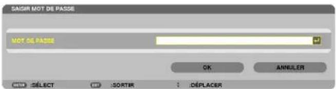 SAISIR MOT DE PASSE NOT DE PASSE OK ANNULER SELECT SORTIR : DÉPLACER