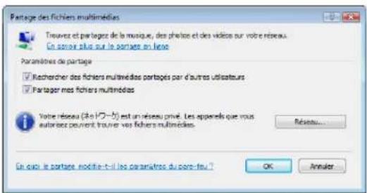 Partage des fichiers multimédies Trouvez et partages de la musique, des photos et des vidéos sur votre réseau. En savoir plus sur le portage en ligne Paramètres de partage ✓ Rechercher des fichiers multimédies partages par d'autres utilisateurs ✓ Partager mes fichiers multimédias Votre réseau (3x10⁻⁷) est un réseau privé. Les apparels que vous autorise peuvent trouver vos fichiers multimédias. Réseau... En donc le portage modifier-t-il les paramètres du pare-feu? OK Annuler
