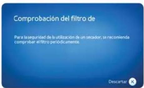 Comprobación del filtro de Para la seguridad de la utilización de un secador, se recomienda comprobar el filtro periódicamente. Descartar ✗