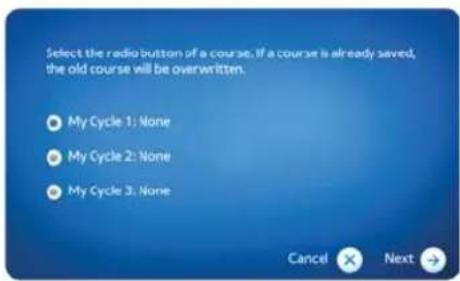 Select the radio button of a course. If a course is already saved, the old course will be overwritten. My Cycle 1: None My Cycle 2: None My Cycle 3: None Cancel Next