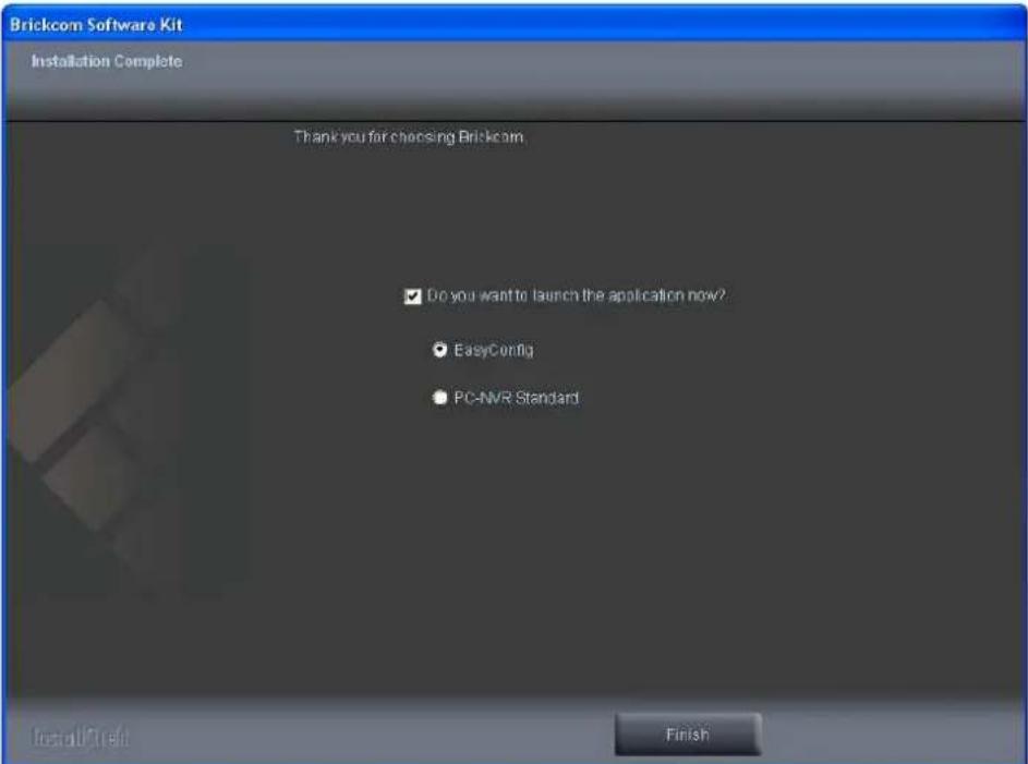 Brickcom Software Kit Installation Complete Thank you for choosing Brickcom ✓ Do you want to launch the application now? ● EasyConfig ● PC-NVR Standard Install Right Finish
