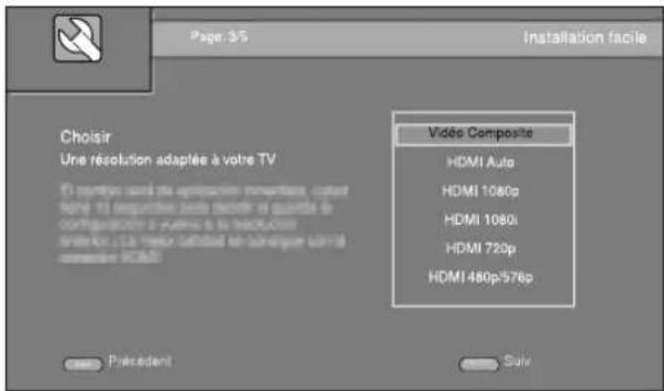 Page: 3/5 Installation facile Choisir Une résolution adaptée à votre TV (1) nombre sur de intégrine compteur, cated HDMI 12 (suppression été détoir et quainte de configuration 2 - autres de la réquisition mode 40 (12) pour célédié en l'énergieur 100 d channel 1000 Vidée Composite HDMI Auto HDMI 1080p HDMI 1080i HDMI 720p HDMI 480p/576p Président Suiv