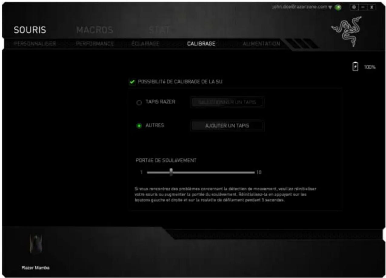 SOURIS MACROS STAT PERSONNALISER PERFORMANCE ÉCLAIRAGE CALIBRAGE ALIMENTATION 100% POSSIBILITÉ DE CALIBRAGE DE LA SU TAPIS RAZER SOLUTIONNER UN TAPS AUTRES AJOUTER UN TAPS PORTÉE DE SOULÉVEMENT 1 10 Si vous rencontrez des problèmes concernant la détection de mouvement, veuillez réinitialiser votre souris ou augmenter la portée du soulèvement. Réinitialisez-la en appuyant sur les boutons gauche et droite et sur la roulette de défillement pendant 5 secondes. Razer Mamba