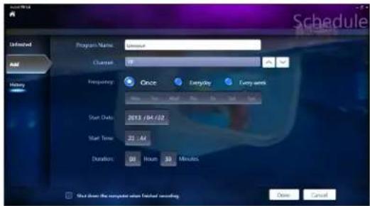 Schedule MAYERS Unfunded Program Name: Unfunded Channel: 10 Frequency: Once Everyday Every word Start Date: 2013/04/02 Start Time: 22:44 Duration: 00 Hour 30 Minutes Show from the computer when funded recording Done Cancel