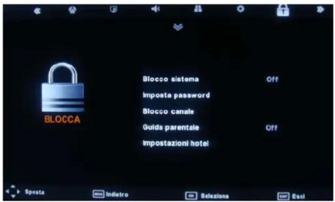Blocco sistema Imposta password Blocco canale Guida parentale Impostazioni hotel BLOCCA Spesta Indistro Seleziona Escl