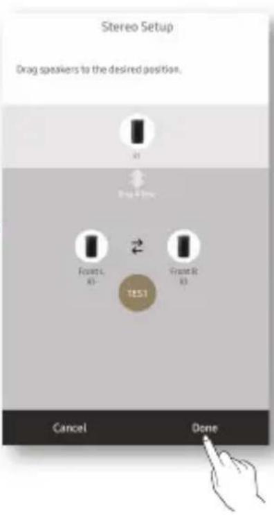 Stereo Setup Drag speakers to the desired position. K1 Pre-4 Time Fouet L, K3- TES1 Graut R, K3 Cancel Done