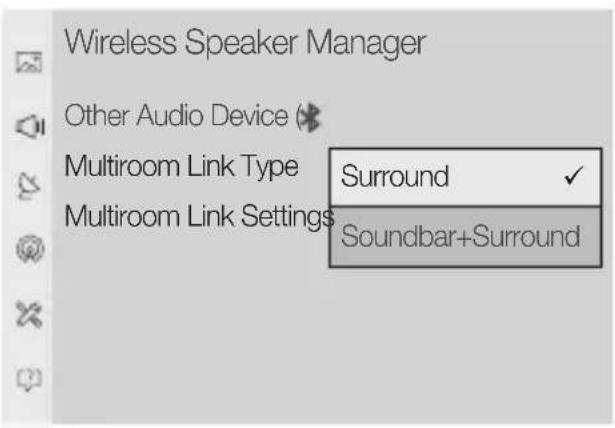 Wireless Speaker Manager Other Audio Device Multiroom Link Type Multiroom Link Settings Surround ✓ Soundbar+Surround