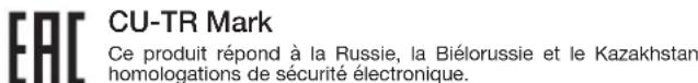 EAC CU-TR Mark Ce produit répond à la Russie, la Biélorussie et le Kazakhstan homologations de sécurité électronique.