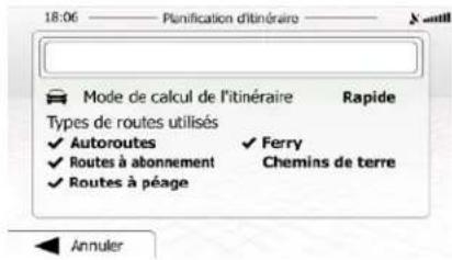 18:06 Planification d'itinéraire Mode de calcul de l'itinéraire Rapide Types de routes utilisés ✓ Autoroutes ✓ Ferry ✓ Routes à abonnement Chemins de terre ✓ Routes à péage Annuler