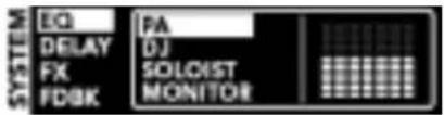 EQ DELAY FX FDBK PA DJ SOLOIST MONITOR