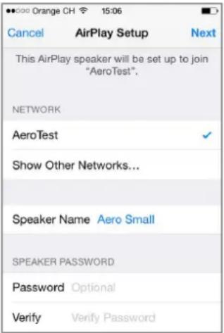 Orange CH 15:06 Cancel AirPlay Setup Next This AirPlay speaker will be set up to join "AeroTest". NETWORK AeroTest ✓ Show Other Networks... Speaker Name Aero Small SPEAKER PASSWORD Password Optional Verify Verify Password