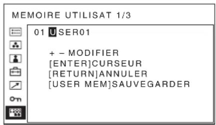 MÉMOIRE UTILISATEUR 1/3 01 USER01 + - MODIFIER [ENTRÉE] CURSEUR [RETOUR] ANNULER [USER MEM] SAUVEGARDER