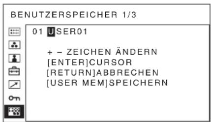 BENUTZERSPEICHER 1/3 01 USER01 + - ZEICHEN ÄNDERN [ENTER]CURSOR [RETURN]ABBRECHEN [USER MEM]SPEICHERN