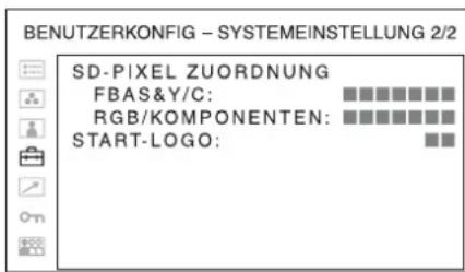 BENUTZERKONFIG - SYSTEMEINSTELLUNG 2/2 SD-PIXEL ZUORDNUNG FBAS&Y/C: ■■■■■■■■■■■■■■■■■■■■■■■■■■■■■■■■■■■■■■■■■■■■■■■■■■■■■■■■■■■■■■■■■■■■■■■■■■■■■■■■■■■■■■ RGB/KOMPONENTEN: ■■■■■■■■■■■■■■■■■■■■■■■■■■■■■■■■■■■■■■■ START-LOGO: ■
