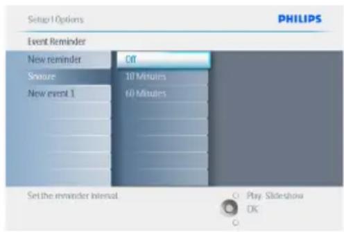 Setup Options PHILIPS Event Reminder New reminder Off Snout 10 Minutes New event 1 60 Minutes Set the reminder interval. Play Slideshow OK