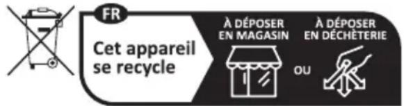 FR Cet appareil se recycle À DÉPOSER EN MAGASIN À DÉPOSER EN DÉCHÉTERIE OU