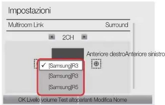 Impostazioni Multiroom Link Surround 2CH Anteriore destroAnteriore sinistro ✓ [Samsung]R3 [ Samsung ]R3 [ Samsung ]R5 OK Livello volume Test altoparlanti Modifica Nome