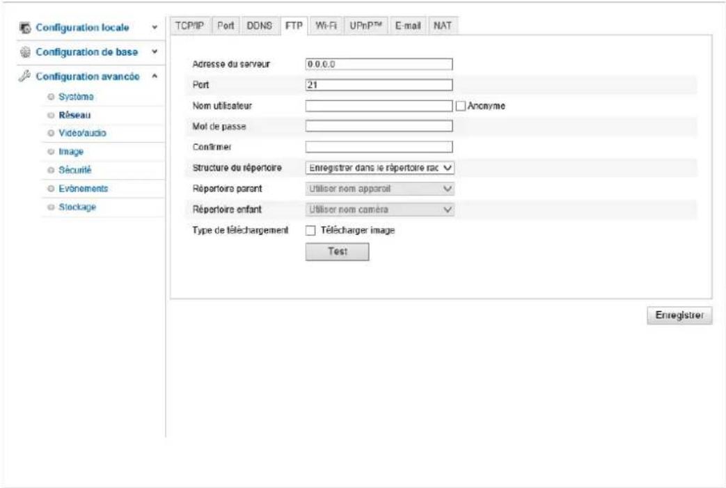 Configuration locale Configuration de base Configuration avancée Système Réseau Video/audio Image Sécurité Evénements Staçage TCP/IP Port DDNS FTP Wi-Fi UPnP™ E-mail NAT Adresse du serveur 0.0.0.0 Port 21 Nom utilisateur Anonyme Mot de passe Confirmer Structure du répertoire Enregistrer dans le répertoire rac Répartoire parant Utiliser nom appareil Répartoire enfant Utiliser nom caméra Type de téléchargement Télécharger image Test Enregistrer