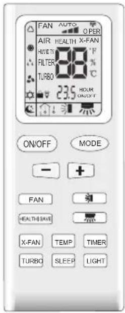 FAN AUTO OPER AIR HEALTH X-FAN HOLD THY F FILTER 88 °C TURBO 23.5 HOUR ON/OFF MODE - + FAN HEALTH SAVE X-FAN TEMP TIMER TURBO SLEEP LIGHT