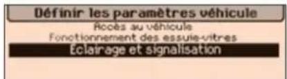 Définir les paramètres véhicule Accès au véhicule Fonctionnement des essuie-vitres Éclairage et signalisation