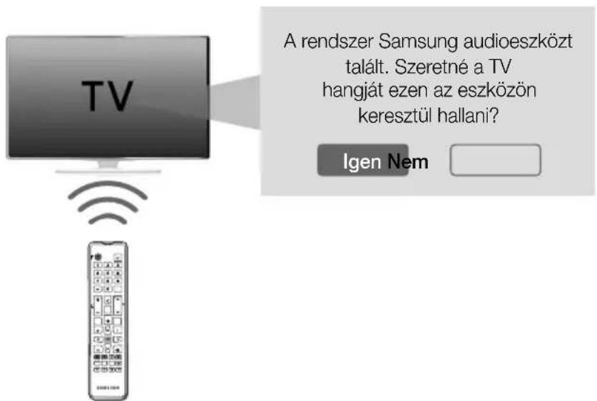 TV A rendszer Samsung audioeszközt talált. Szeretné a TV hangját ezen az eszközön keresztül hallani? Igen Nem