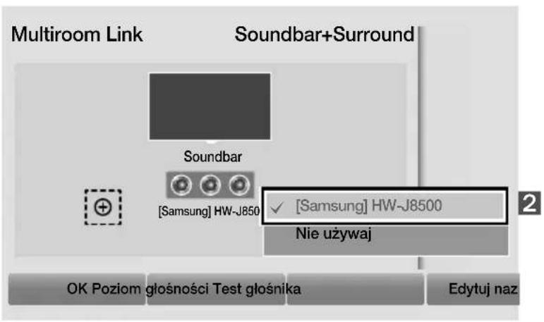 Multiroom Link Soundbar+Surround Soundbar [Samsung] HW-J8500 ✓ [Samsung] HW-J8500 Nie używaj OK Poziom głośności Test głośnika Edytuj naz