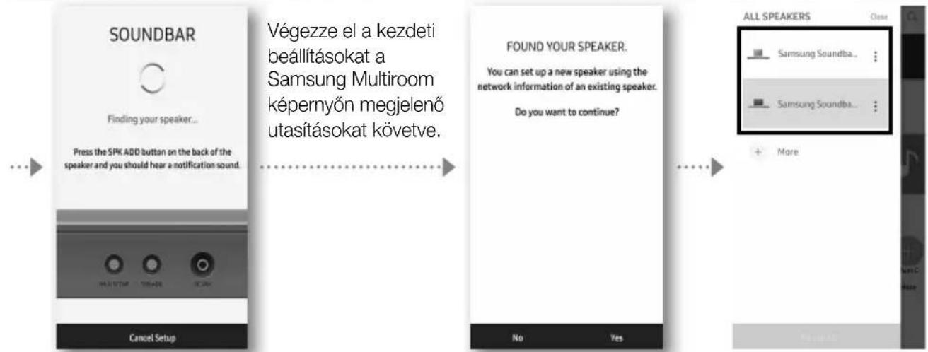 graph LR A["SOUNDBAR"] --> B["Finding your speaker..."] B --> C["Press the SPK ADD button on the back of the speaker and you should hear a notification sound."] C --> D["Cancel Setup"] D --> E["Végezze el a kezdeti beállításokat a Samsung Multiroom képernyőn megjelenő utasításokat követve."] E --> F…