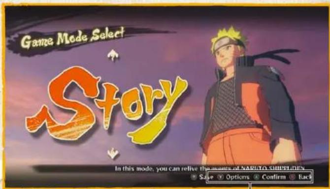 Game Mode Select Story In this mode, you can relive the events of NARITO SHIPINDEN Sale Options Confirm Each