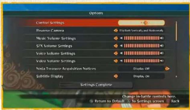 Options Control Settings Reverse Camera Music Volume Settings SPX Volume Settings Voice Volume Settings Video Volume Settings Ninja Treasure Acquisition Notices Subtitle Display Display On Settings Complete Change in battle controls here, Return to Default To Settings screen Back